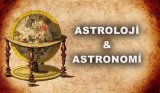 Burç Yorumlarına İnanılır mı, Astroloji Gerçek mi, Astronomi Bilim Dalı mı?
